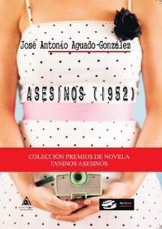 asesinos (1952): coleccion premios de novela taninos asesinos-jose antonio aguado gonzalez-9788412890921