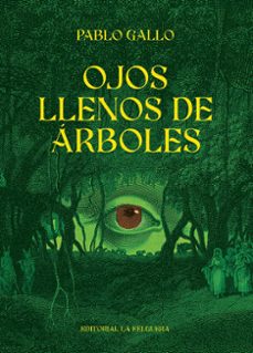 ojos llenos de arboles-pablo gallo-9788412932621