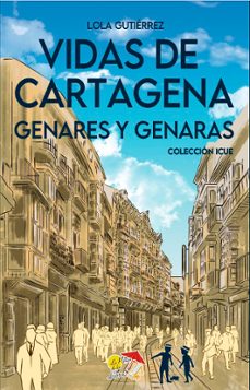 vidas de cartagena. genares y genaras-lola gutierrez-9788412983821