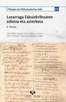 lazarraga ezkuizkribuaren edizioa eta azterketa. ii. testua-gidor bilbao telletxea-ricardo gomez-joseba andoni lakarra-9788413191621