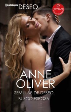 semillas de deseo - busco esposa-anne oliver-9788413289021