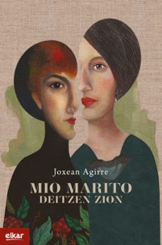 mio marito deitzen zion-joxean agirre-9788413605821
