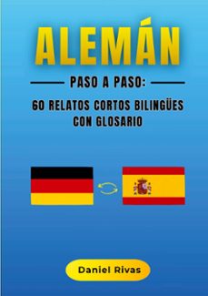 alemán paso a paso: 60 relatos cortos bilingües con glosario-daniel rivas-9788413739021