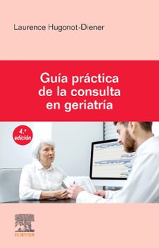 guia practica de la consulta en geriatria (4ª ed.)-9788413825021