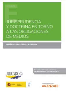 jurisprudencia y doctrina en torno a las obligaciones de medios-maria dolores cervilla garzon-9788413909721