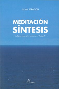 meditacion sintesis: 7 etapas para una meditacion inteligente-julian peragon casado-9788415053521