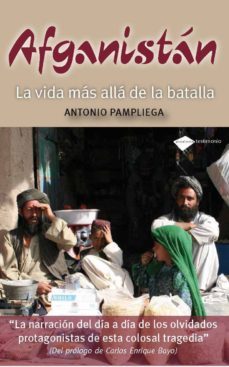 afganistan: la vida mas alla de la batalla-antonio pampliega-9788415115021