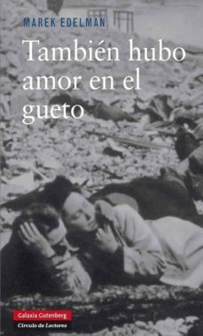 tambien hubo amor en el gueto-marek edelman-9788415472421
