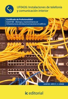 (i.b.d.) eles0108 instalaciones de telefonia y comunicacion inter ior montaje y mante.de infraestructuras de telecomunicaciones en edificios-9788415670421
