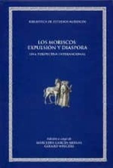 los moriscos: expulsion y diaspora-9788415770121
