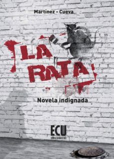 la rata: novela indignada-pablo martin cueva-9788415941521