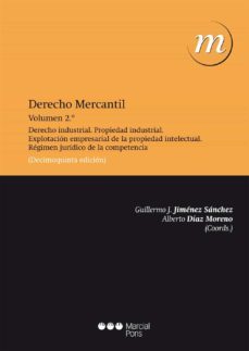 derecho mercantil (vol. 2): derecho industrial, propiedad industr ial, explotacion empresarial de la propiedad intelectual. regimen juridico de la competencia (15ª ed.)-9788415948421