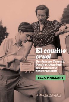 el camino cruel (ebook)-ella maillart-9788415958321