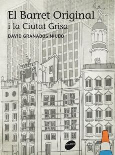 el barret original i la ciutat grisa-david granados-9788415975021