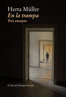 en la trampa: tres ensayos-herta muller-9788416396221
