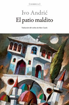 el patio maldito-ivo andric-9788416461721