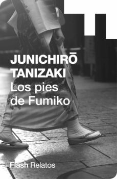 los pies de fumiko (flash relatos) (ebook)-junichiro tanizaki-9788416628421