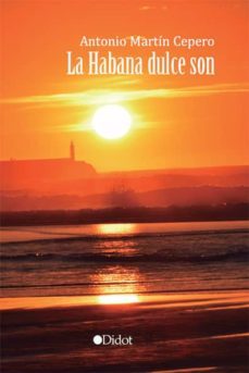 la habana dulce son (ebook)-antonio martin cepero-9788416681921