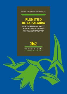 plenitud de la palabra: interdiscursividad y dialogo intercultural en la poesia hispanica contemporanea-9788416685721