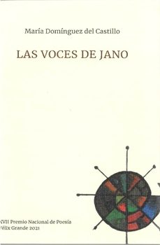 las voces de jano (xvii premio nacional de poesia joven felix grande 2021)-maria dominguez-9788416731121