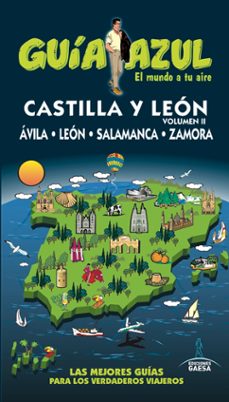castilla leon ii 2016 (guia azul): avila, salamanca, leon y zamora (4ª ed.)-9788416766321