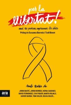 per la llibertat: mai podran empresonar les idees-9788416915521