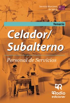 celador/subalterno. personal de servicios. servicio murciano de salud: temario-9788416963621