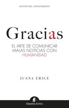 gracias: el arte de comunicar malas noticias con humanidad-9788416997121