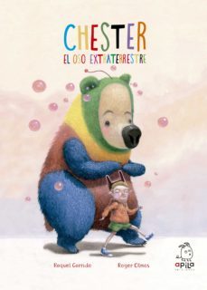 chester, el oso extraterrestre-raquel garrido martos-9788417028121