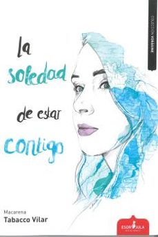 la soledad de estar contigo-macarena tabacco vilar-9788417042721