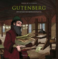 gutenberg (genios de la ciencia)-alvaro marcos-9788417137021