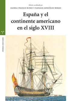 españa y el continente americano en el siglo xviii-9788417140021