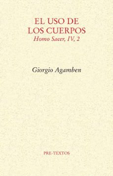 el uso de los cuerpos (homo sacer, iv,2)-giorgio agamben-9788417143121
