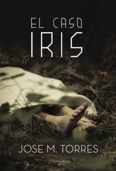 el caso iris (ebook)-jose m. torres-9788417295721