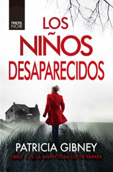 los niños desaparecidos (serie lottie parker 1)-patricia gibney-9788417333621