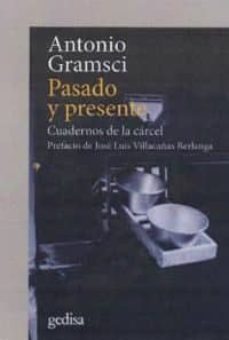 pasado y presente: cuadernos de la carcel-antonio gramsci-9788417341121