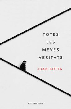 totes les meves veritats-joan botta i orfila-9788417444921