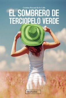el sombrero de terciopelo verde-cristina pascual de la calle-9788417448721