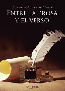 entre la prosa y el verso-roberto gonzalo gomez-9788417590321