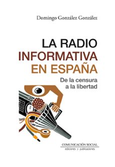 la radio informativa en españa-domingo gonzalez gonzalez-9788417600921