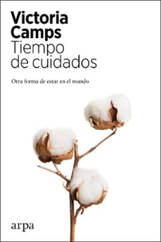 tiempo de cuidados: otra forma de estar en el mundo-victoria camps-9788417623821