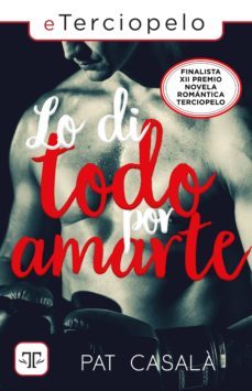 lo di todo por amarte (ebook)-pat casala-9788417705121
