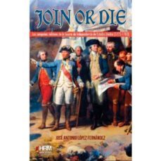 join or die: la guerra de la independencia de los estados unidos (1775-1783)-9788417859121
