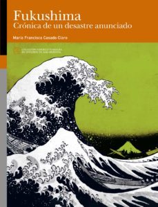 fukushima cronica de un desastre anunciado-maria francisca casado claro-9788417873721
