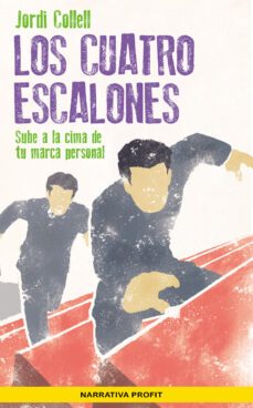 los cuatro escalones: sube a la cima de tu marca personal-jordi collell lopez-9788417942021