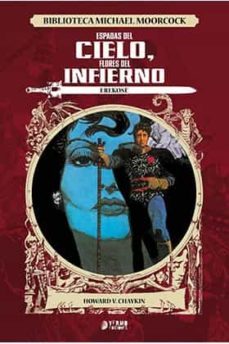 erekose: espadas del cielo,  flores del infierno (biblioteca mich ael moorcock)-howard chaykin-9788417957421