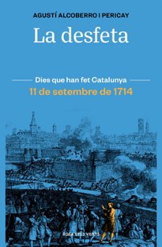 la desfeta: 11 de setembre de 1714-agusti alcoberro-9788418033421