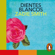 dientes blancos (audiolibro)-zadie smith-9788418107221