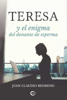 (i.b.d.) teresa y el enigma del donante de esperma-juan claudio behrend-9788418203121
