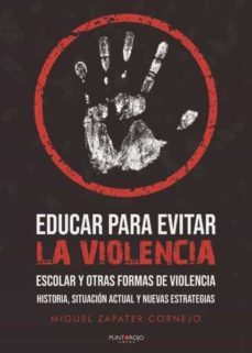 educar para evitar la violencia escolar y otras formas de violencia-miguel zapater cornejo-9788418221521